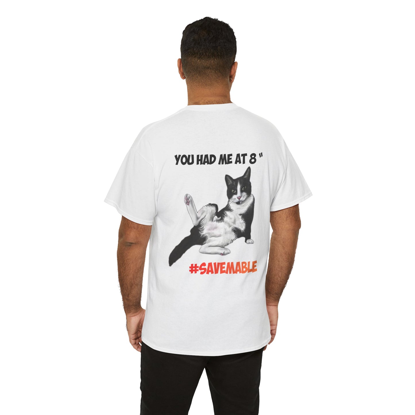 #SAVEMABEL "YOU had me at 8" Funny Cat T‑Shirt for Cat Lovers