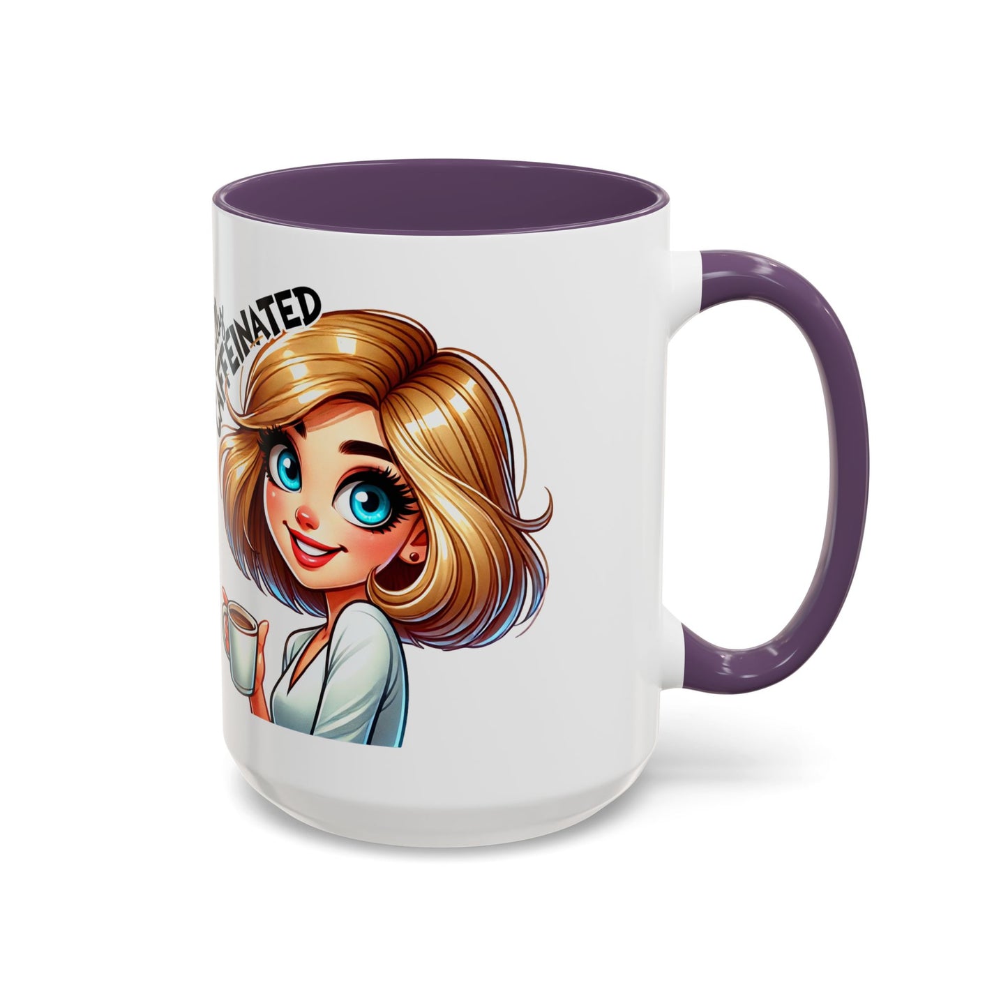 Accent Coffee Mug — Cute Blonde 'Fully Caffeinated' Coffee Lover Gift (11/15 oz)