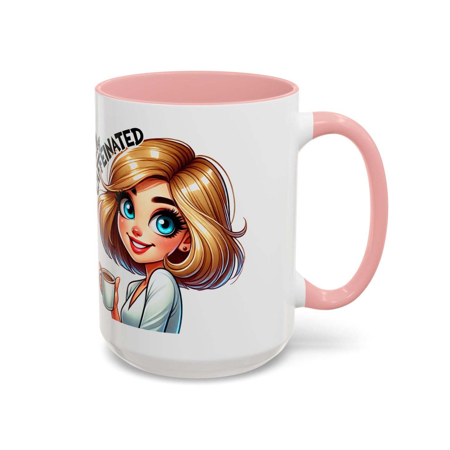Accent Coffee Mug — Cute Blonde 'Fully Caffeinated' Coffee Lover Gift (11/15 oz)